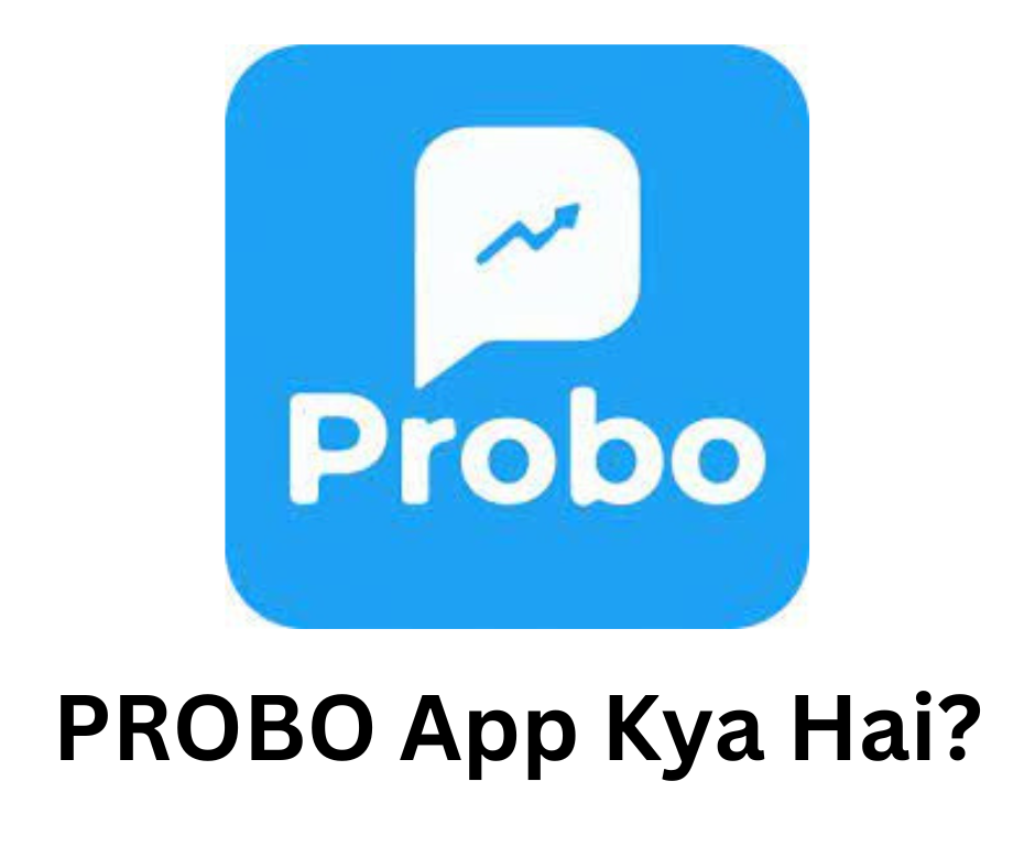 
Probo Application क्या है?